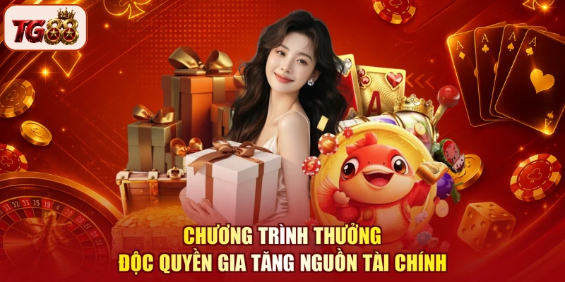 Chương trình thưởng độc quyền gia tăng nguồn tài chính